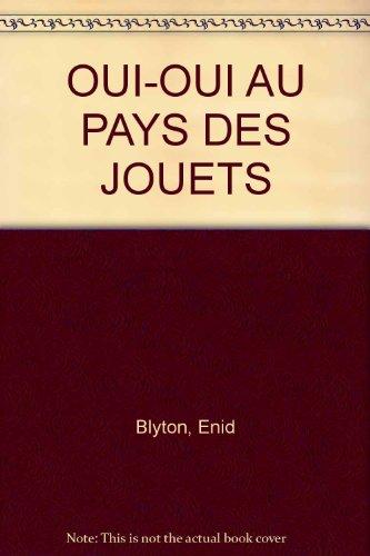 OUI-OUI AU PAYS DES JOUETS (Bibliothèque Rose)