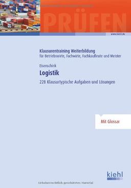 Logistik: 228 Klausurtypische Aufgaben und Lösungen