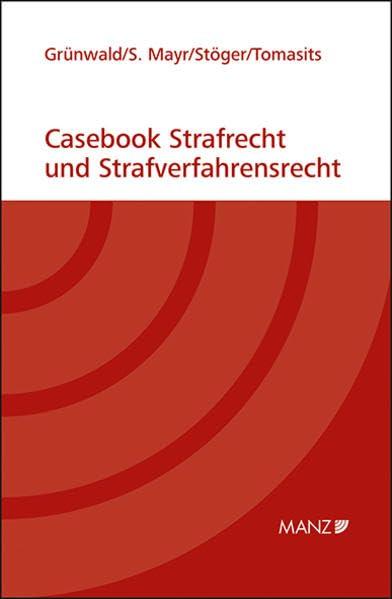 Casebook Strafrecht und Strafverfahrensrecht (Studienbuch)