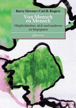 Von Mensch zu Mensch: Möglichkeiten, sich und anderen zu begegnen