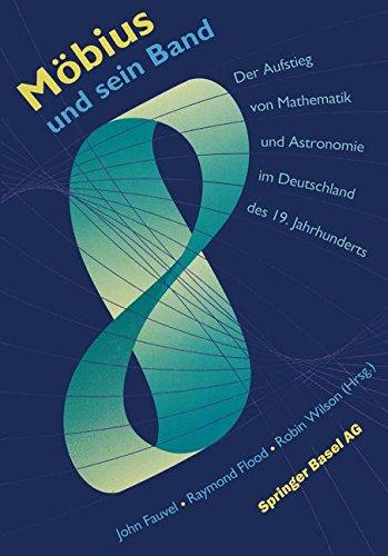 Möbius und sein Band: Der Aufstieg von Mathematik und Astronomie im Deutschland des 19. Jahrhunderts (German Edition)