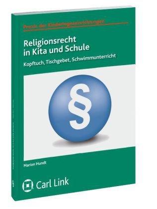 Religionsrecht in Kita und Schule: Kopftuch, Tischgebet, Schwimmunterricht