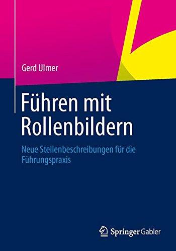 Führen mit Rollenbildern: Neue Stellenbeschreibungen für die Führungspraxis