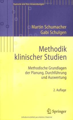 Methodik klinischer Studien: Methodische Grundlagen der Planung, Durchführung und Auswertung: Methodische Grundlagen Der Planung, Durchfuhrung Und Auswertung (Statistik und ihre Anwendungen)