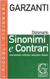 I Piccoli Dizionari Garzanti: Sinonimi E Contrari