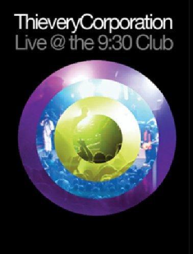 Thievery Corporation - Live At The 9:30 Club