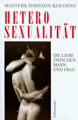 Heterosexualität. Die Liebe zwischen Mann und Frau