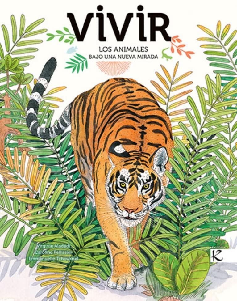 Vivir. Los animales bajo una nueva mirada (Ciencia-Inventarios ilustrados)