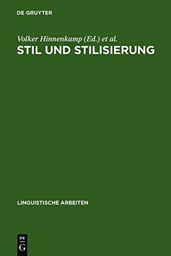 Stil und Stilisierung: Arbeiten zur interpretativen Soziolinguistik (Linguistische Arbeiten, Band 235)