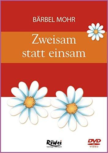 Bärbel Mohr - Zweisam statt Einsam