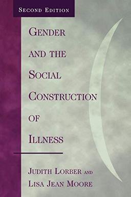 Gender and the Social Construction of Illness (Gender Lens.)