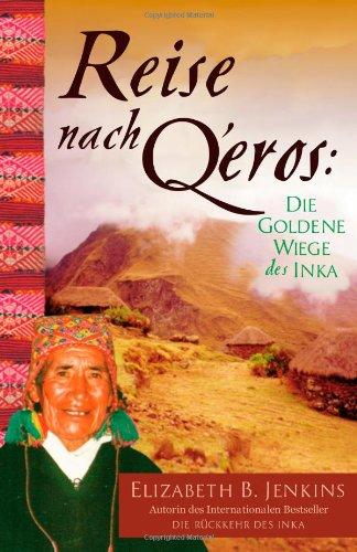 Reise Nach Q'eros: Die Goldene Wiege des Inka: 1