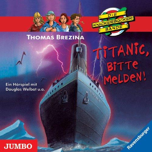 Die Knickerbockerbande. Titanic, bitte melden