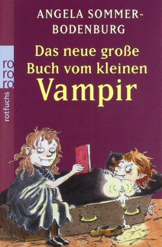 Das neue große Buch vom kleinen Vampir: Der kleine Vampir auf dem Bauernhof. Der kleine Vampir und die große Liebe. Der kleine Vampir in Gefahr