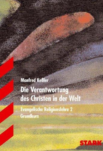 Grundkurs Evangelische Religionslehre 2. Die Verantwortung des Christen in der Welt. (Lernmaterialien)