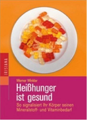 Heißhunger ist gesund. So signalisiert der Körper seinen Mineralstoff- und Vitaminbedarf.