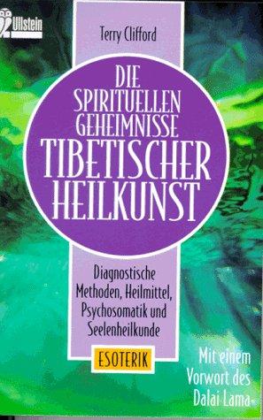 Die spirituellen Geheimnisse tibetischer Heilkunst