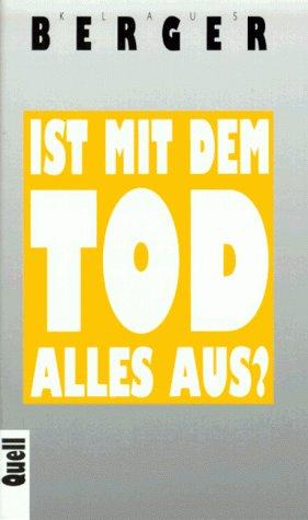 Ist mit dem Tod alles aus?