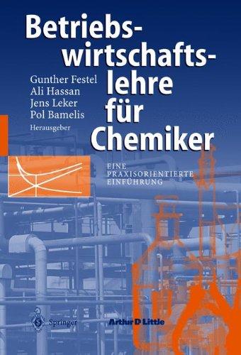 Betriebswirtschaftslehre für Chemiker: Eine Praxisorientierte Einführung (German Edition)