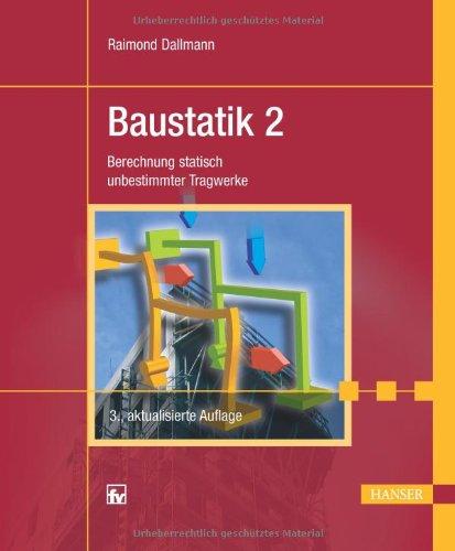 Baustatik 2: Berechnung statisch unbestimmter Tragwerke