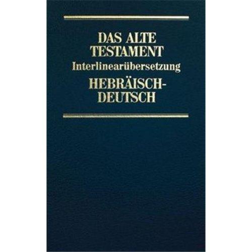 Das Alte Testament, Interlinearübersetzung, Hebräisch-Deutsch, Band 1