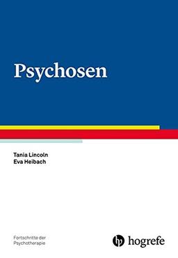 Psychosen (Fortschritte der Psychotherapie / Manuale für die Praxis)