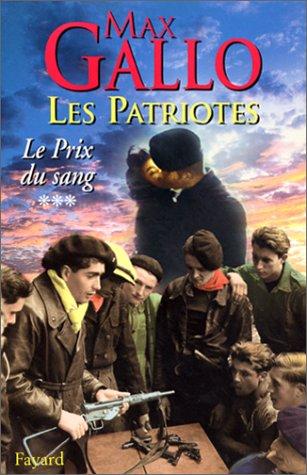 Les patriotes. Vol. 3. Le prix du sang