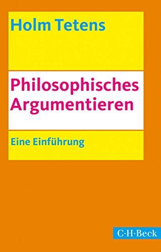 Philosophisches Argumentieren: Eine Einführung