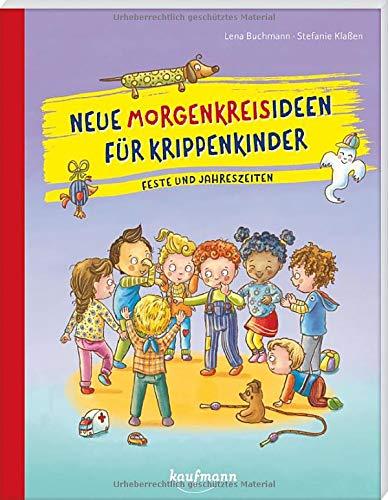 Neue Morgenkreisideen für Krippenkinder: Feste und Jahreszeiten (PraxisIdeen für Kindergarten und Kita)