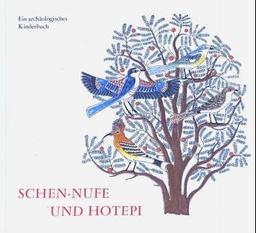 Schen-Nufe und Hotepi. Ein archäologisches Kinderbuch