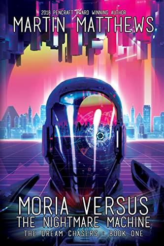 Moria Versus The Nightmare Machine (The Dream Chasers, Band 1)