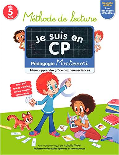 Je suis en CP : méthode de lecture, dès 5 ans : pédagogie Montessori, mieux apprendre grâce aux neurosciences