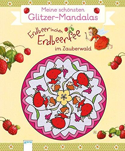 Erdbeerinchen Erdbeerfee im Zauberwald. Meine schönsten Glitzer-Mandalas