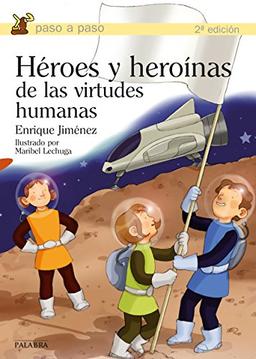 Héroes y heroínas de las virtudes humanas (Paso a paso)