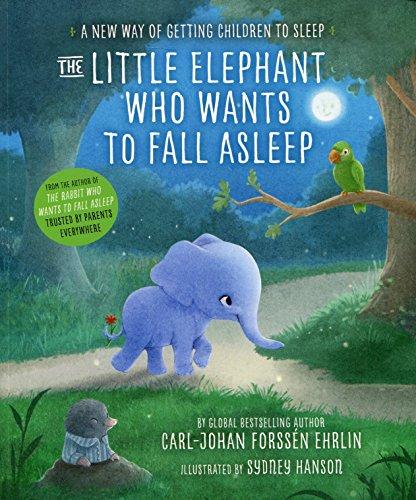 The Little Elephant Who Wants to Fall Asleep: A New Way of Getting Children to Sleep