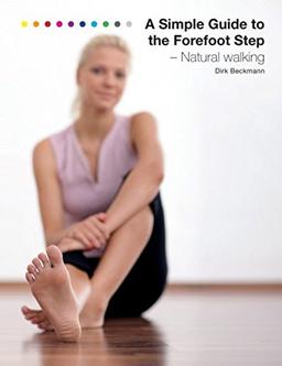 A Simple Guide to the Forefoot Step: Natural Walking