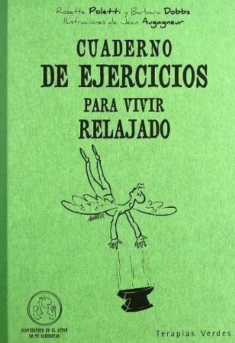 Cuaderno de Ejercicios Para Vivir Relajado (Terapias Cuadernos ejercicios)