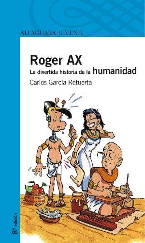 Roger Ax : la divertida historia de la humanidad (Serie azul)