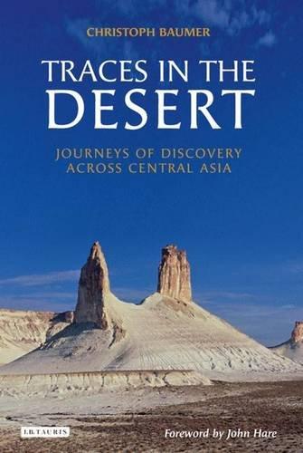 Traces in the Desert: Journeys of Discovery Across Central Asia