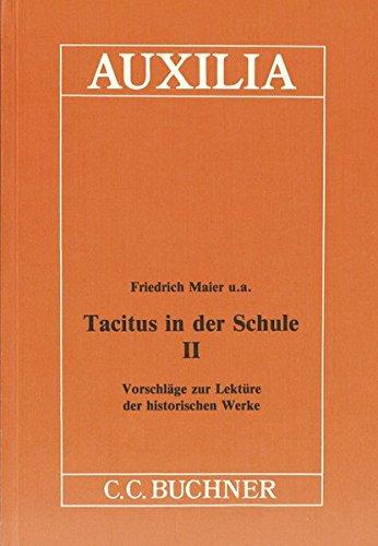 Auxilia / Tacitus in der Schule II: Unterrichtshilfen für den Lateinlehrer / Vorschläge zur Lektüre der historischen Werke