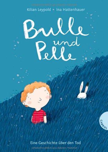 Bulle und Pelle, Eine Geschichte über den Tod