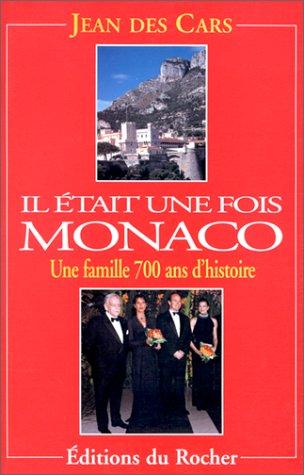 Il était une fois Monaco : Une famille, 700 ans d'histoire (Documents)