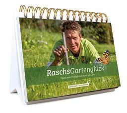 Raschs Gartenglück: Tipps vom Profigärtner rund ums Jahr