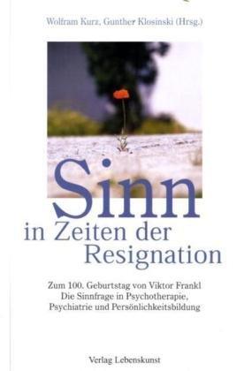 Sinn in Zeiten der Resignation