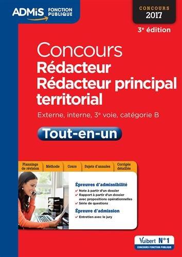 Concours rédacteur, rédacteur principal territorial : externe, interne et 3e voie, catégorie B, concours 2017 : tout-en-un