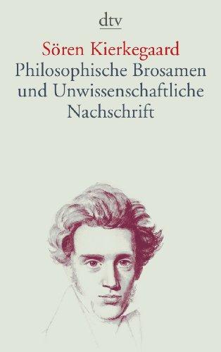 Philosophische Brosamen und Unwissenschaftliche Nachschrift