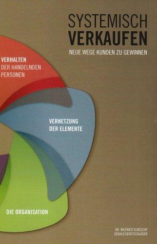 Systemisch verkaufen: Neue Wege Kunden zu gewinnen