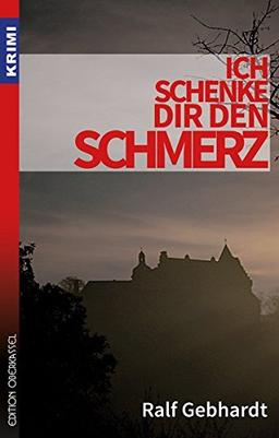 Ich schenke dir den Schmerz (Krimi)