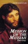 Mission of the Messiah: On the Gospel of Luke (Kingdom Studies)