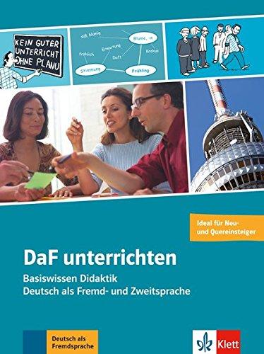 DaF unterrichten : Deutsch als Fremdsprache : Basiswissen Didaktik, Deutsch als Fremd- und Zweitsprache